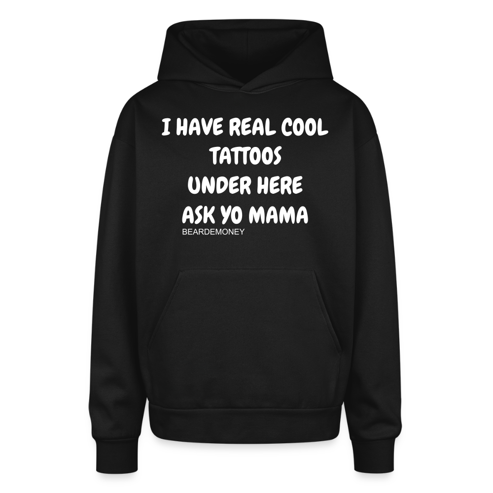 I Have Real Cool Tattoos Hooded Sweatshirt - black