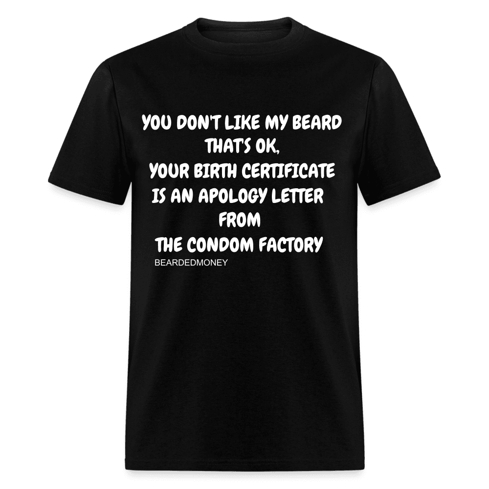Don't Like My Beard That's Ok, T-Shirt - black