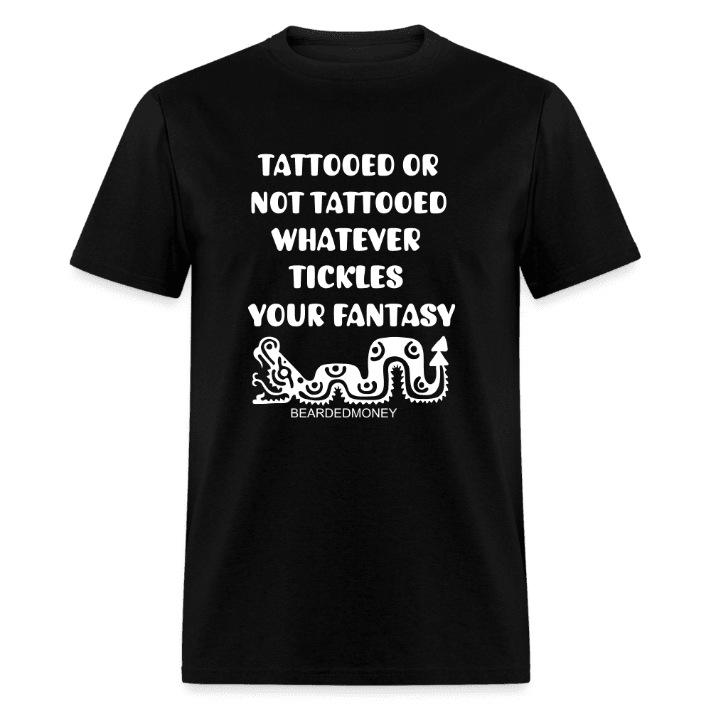 Tattooed Or No Tattooed Whatever Tickles - black