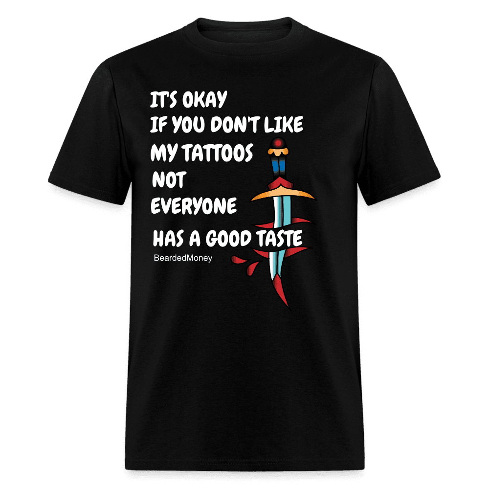 It's okay if you don't like my tattoos - black