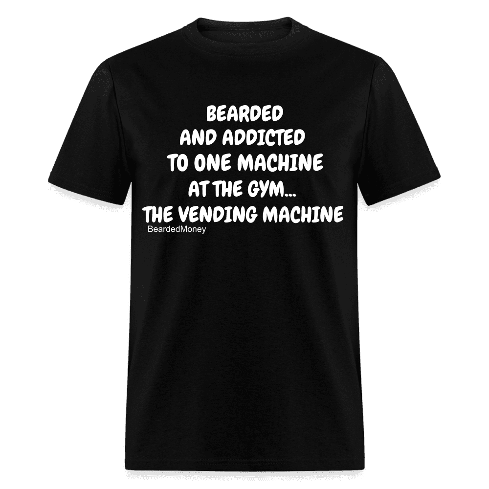 Bearded and addicted to one machine - black
