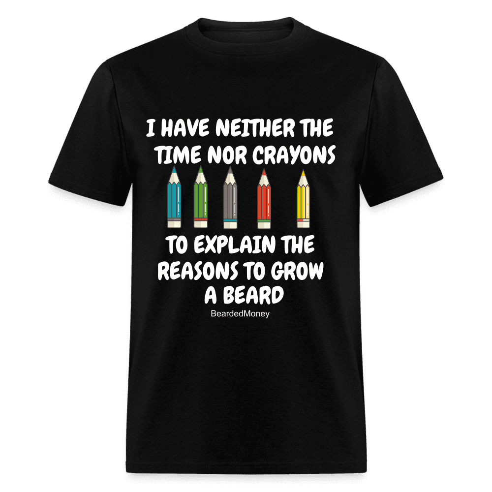 I have neither the time nor crayons to explain the reasons to grow a beard - black